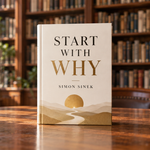 Start with Why Book in Hindi: महान लीडर्स और सफल ब्रांड्स लोगों को प्रेरित कैसे करते हैं?